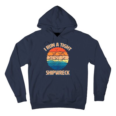 Vintage Retro I Run A Tight Shipwreck Hoodie