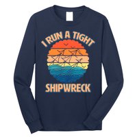 Vintage Retro I Run A Tight Shipwreck Long Sleeve Shirt