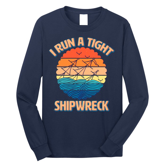 Vintage Retro I Run A Tight Shipwreck Long Sleeve Shirt