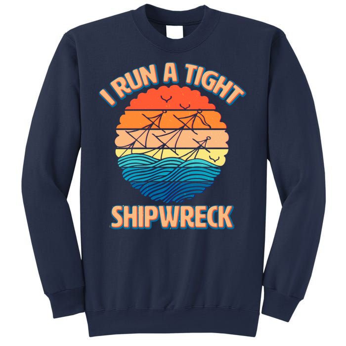 Vintage Retro I Run A Tight Shipwreck Sweatshirt