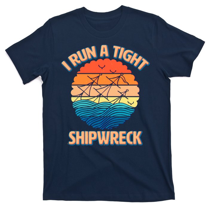 Vintage Retro I Run A Tight Shipwreck T-Shirt