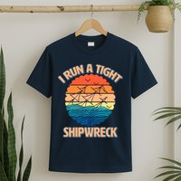 Vintage Retro I Run A Tight Shipwreck T-Shirt