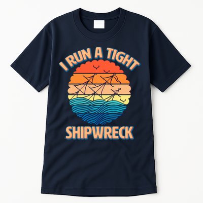 Vintage Retro I Run A Tight Shipwreck Tall T-Shirt