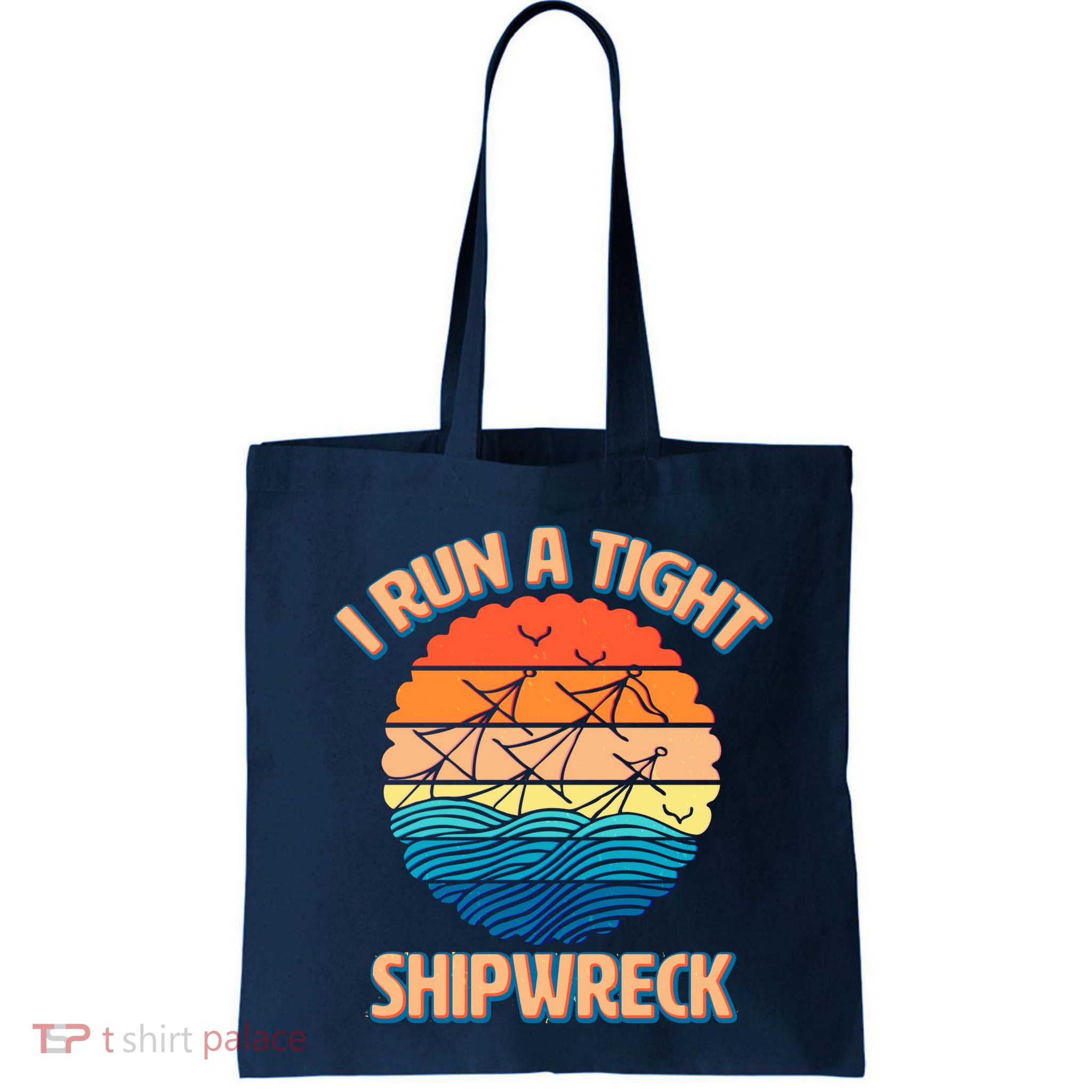 Vintage Retro I Run A Tight Shipwreck Bag
