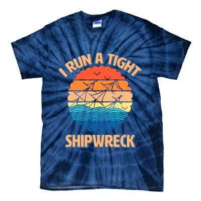 Vintage Retro I Run A Tight Shipwreck Tie-Dye T-Shirt