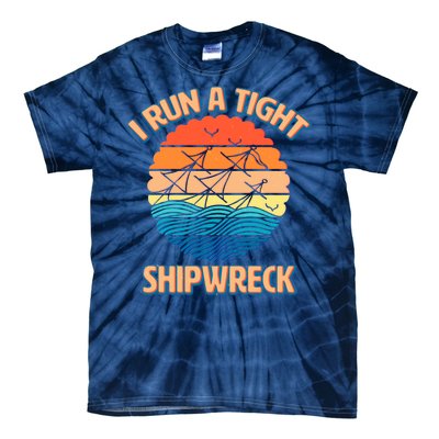 Vintage Retro I Run A Tight Shipwreck Tie-Dye T-Shirt