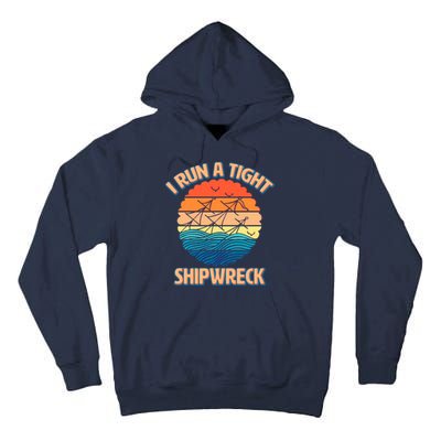 Vintage Retro I Run A Tight Shipwreck Tall Hoodie