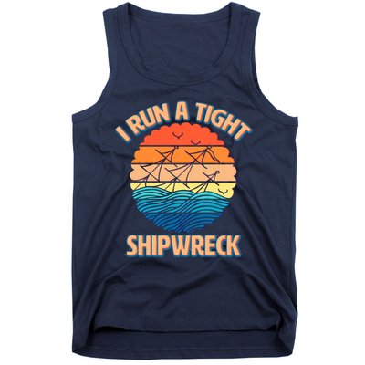 Vintage Retro I Run A Tight Shipwreck Tank Top