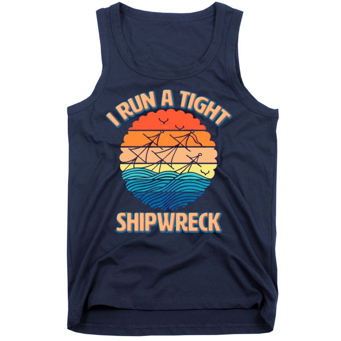 Vintage Retro I Run A Tight Shipwreck Tank Top