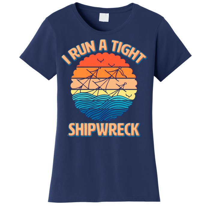 Vintage Retro I Run A Tight Shipwreck Women's T-Shirt