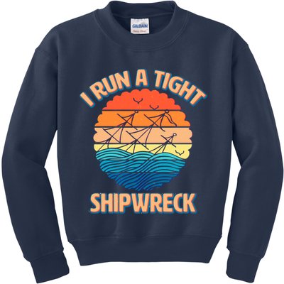 Vintage Retro I Run A Tight Shipwreck Kids Sweatshirt