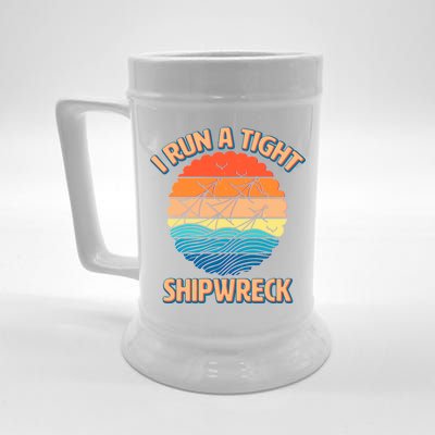 Vintage Retro I Run A Tight Shipwreck Beer Stein