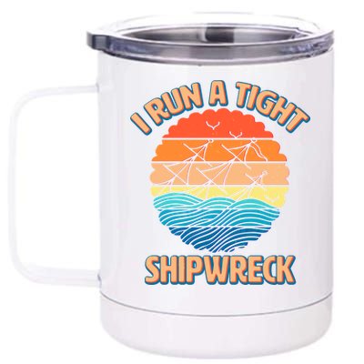 Vintage Retro I Run A Tight Shipwreck 12 oz Stainless Steel Tumbler Cup