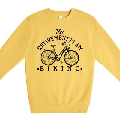 Vintage Retro My Retirement Plan Biking  Premium Crewneck Sweatshirt