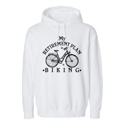 Vintage Retro My Retirement Plan Biking  Garment-Dyed Fleece Hoodie