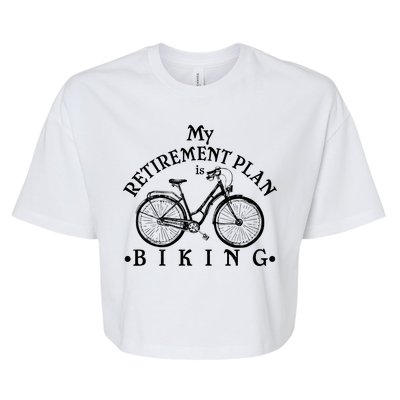 Vintage Retro My Retirement Plan Biking  Bella+Canvas Jersey Crop Tee