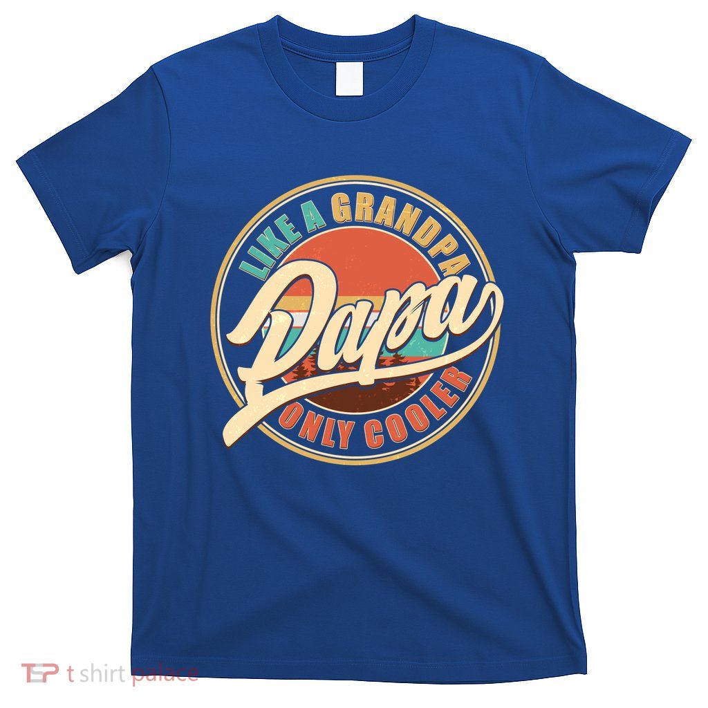 Vintage Retro Papa Like A Grandpa Only Cooler T-Shirt