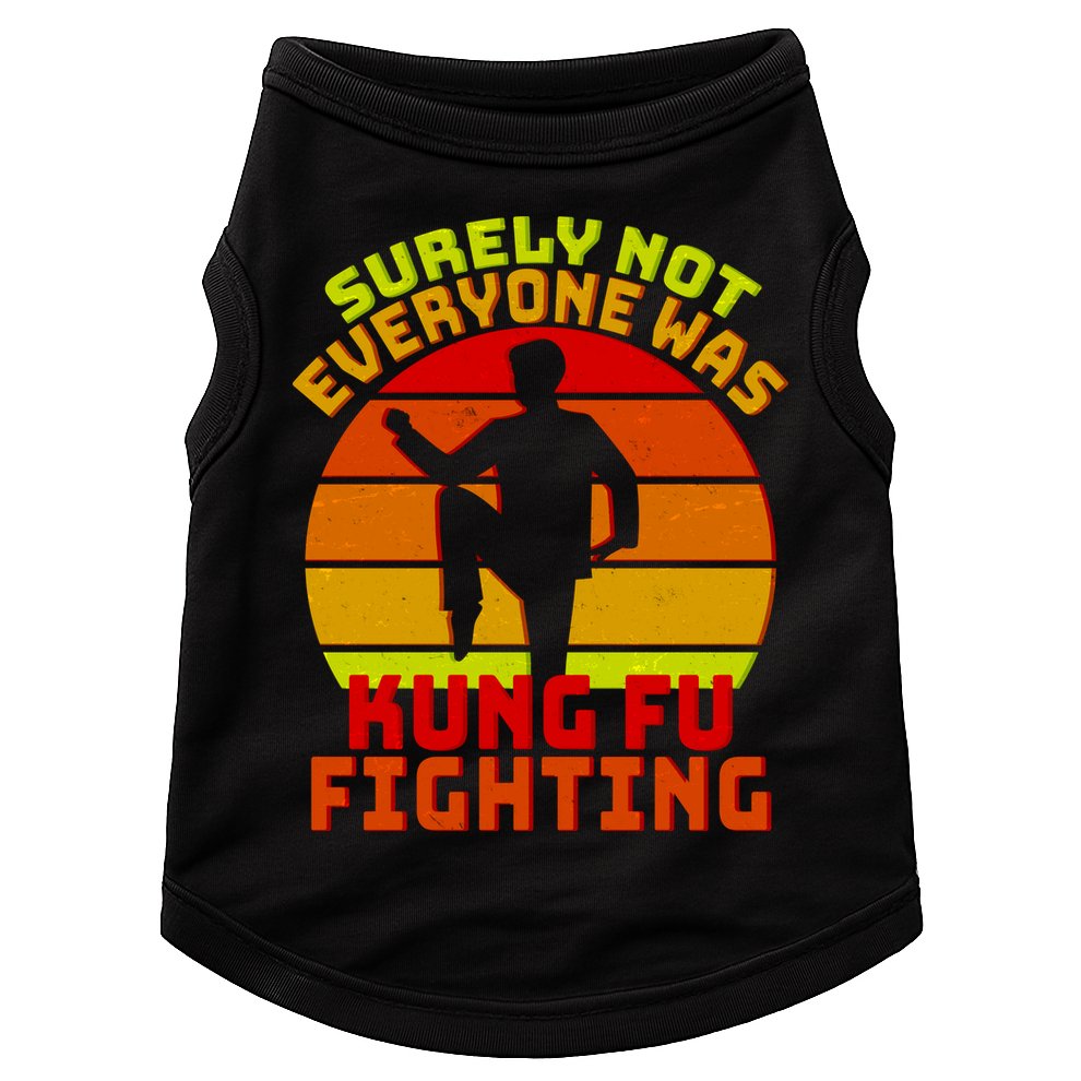 Vintage Retro Surely Not Everyone Was Kung Fu Fighting Doggie Tank