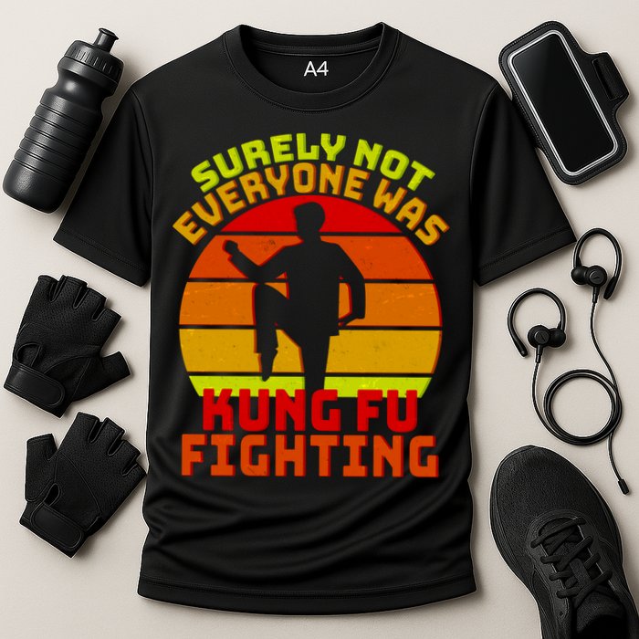 Vintage Retro Surely Not Everyone Was Kung Fu Fighting Performance Shirt