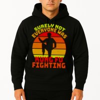 Vintage Retro Surely Not Everyone Was Kung Fu Fighting Hoodie