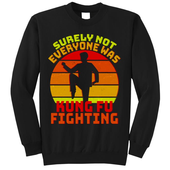Vintage Retro Surely Not Everyone Was Kung Fu Fighting Sweatshirt