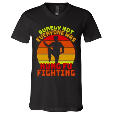 Vintage Retro Surely Not Everyone Was Kung Fu Fighting V-Neck T-Shirt