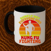 Vintage Retro Surely Not Everyone Was Kung Fu Fighting Mug