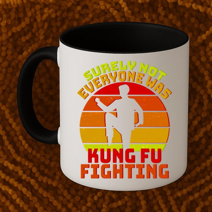 Vintage Retro Surely Not Everyone Was Kung Fu Fighting Mug
