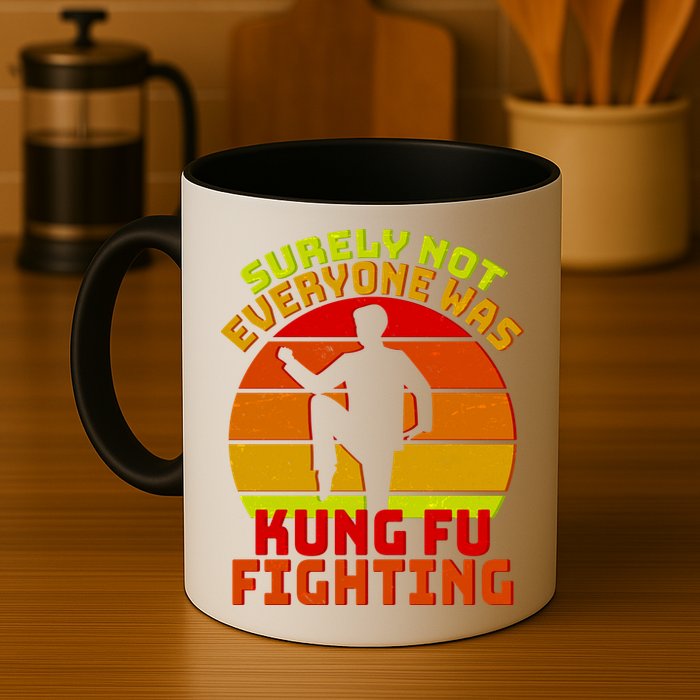Vintage Retro Surely Not Everyone Was Kung Fu Fighting Mug