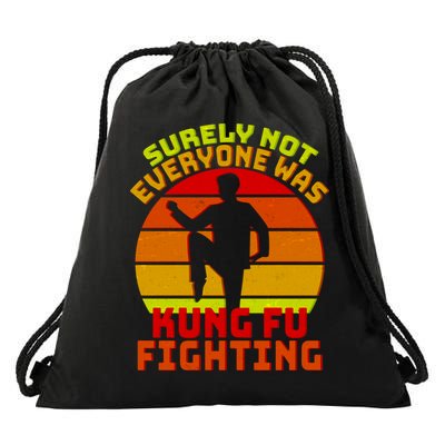 Vintage Retro Surely Not Everyone Was Kung Fu Fighting Drawstring Bag