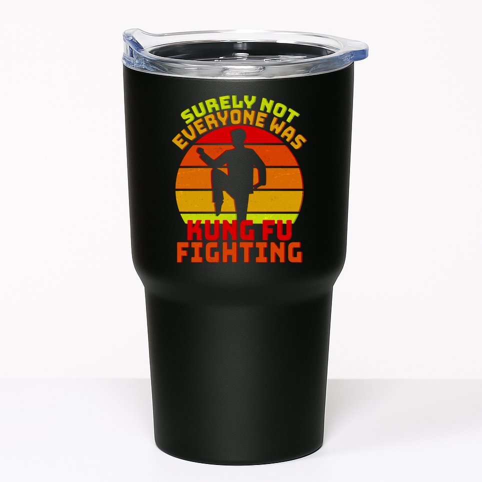 Vintage Retro Surely Not Everyone Was Kung Fu Fighting Tumbler