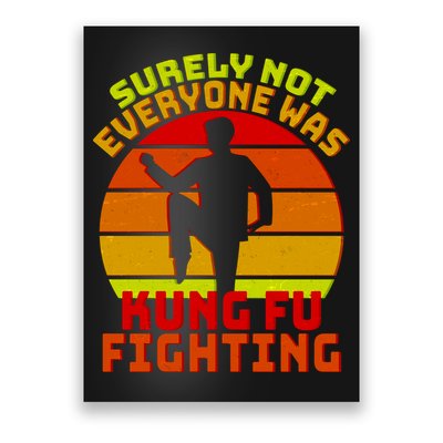 Vintage Retro Surely Not Everyone Was Kung Fu Fighting Poster