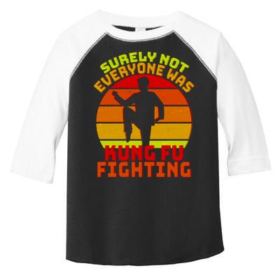 Vintage Retro Surely Not Everyone Was Kung Fu Fighting Toddler Fine Jersey T-Shirt