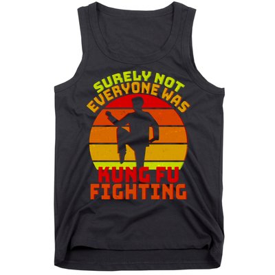 Vintage Retro Surely Not Everyone Was Kung Fu Fighting Tank Top