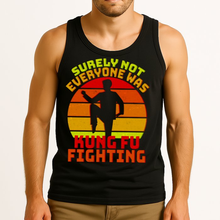 Vintage Retro Surely Not Everyone Was Kung Fu Fighting Tank Top