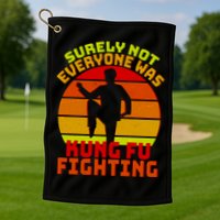 Vintage Retro Surely Not Everyone Was Kung Fu Fighting Golf Towel