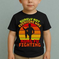 Vintage Retro Surely Not Everyone Was Kung Fu Fighting Toddler T-Shirt