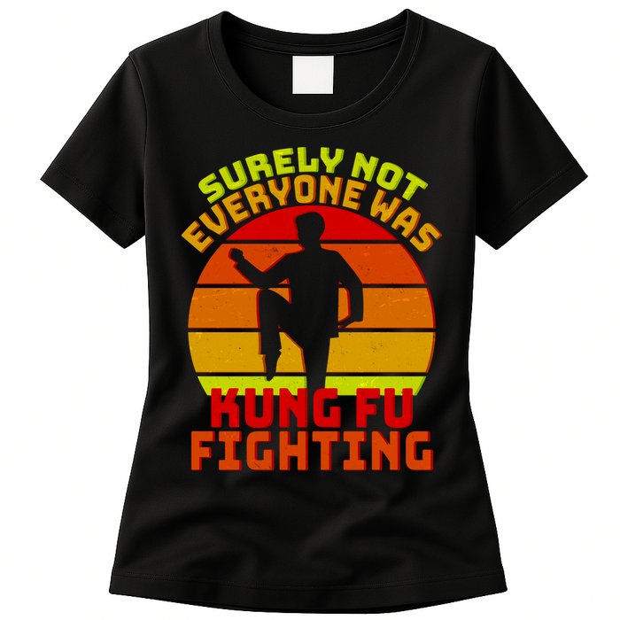 Vintage Retro Surely Not Everyone Was Kung Fu Fighting Womens T-Shirt