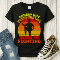 Vintage Retro Surely Not Everyone Was Kung Fu Fighting Womens T-Shirt