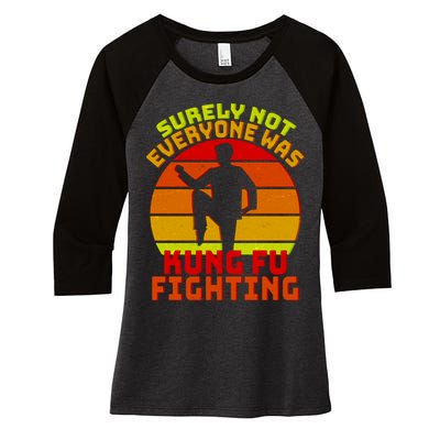 Vintage Retro Surely Not Everyone Was Kung Fu Fighting Women's Tri-Blend 3/4-Sleeve Raglan Shirt