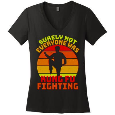 Vintage Retro Surely Not Everyone Was Kung Fu Fighting Women's V-Neck T-Shirt