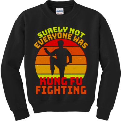 Vintage Retro Surely Not Everyone Was Kung Fu Fighting Kids Sweatshirt