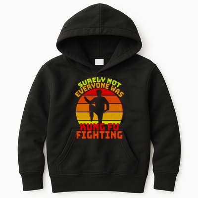 Vintage Retro Surely Not Everyone Was Kung Fu Fighting Kids Hoodie