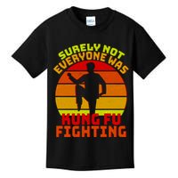 Vintage Retro Surely Not Everyone Was Kung Fu Fighting Kids T-Shirt