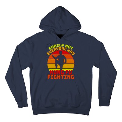 Vintage Retro Surely Not Everyone Was Kung Fu Fighting Hoodie