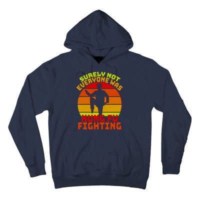 Vintage Retro Surely Not Everyone Was Kung Fu Fighting Tall Hoodie