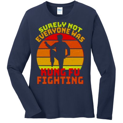 Vintage Retro Surely Not Everyone Was Kung Fu Fighting Ladies Long Sleeve Shirt