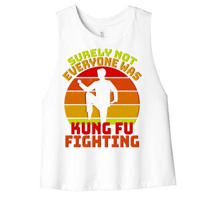 Vintage Retro Surely Not Everyone Was Kung Fu Fighting Women's Racerback Cropped Tank