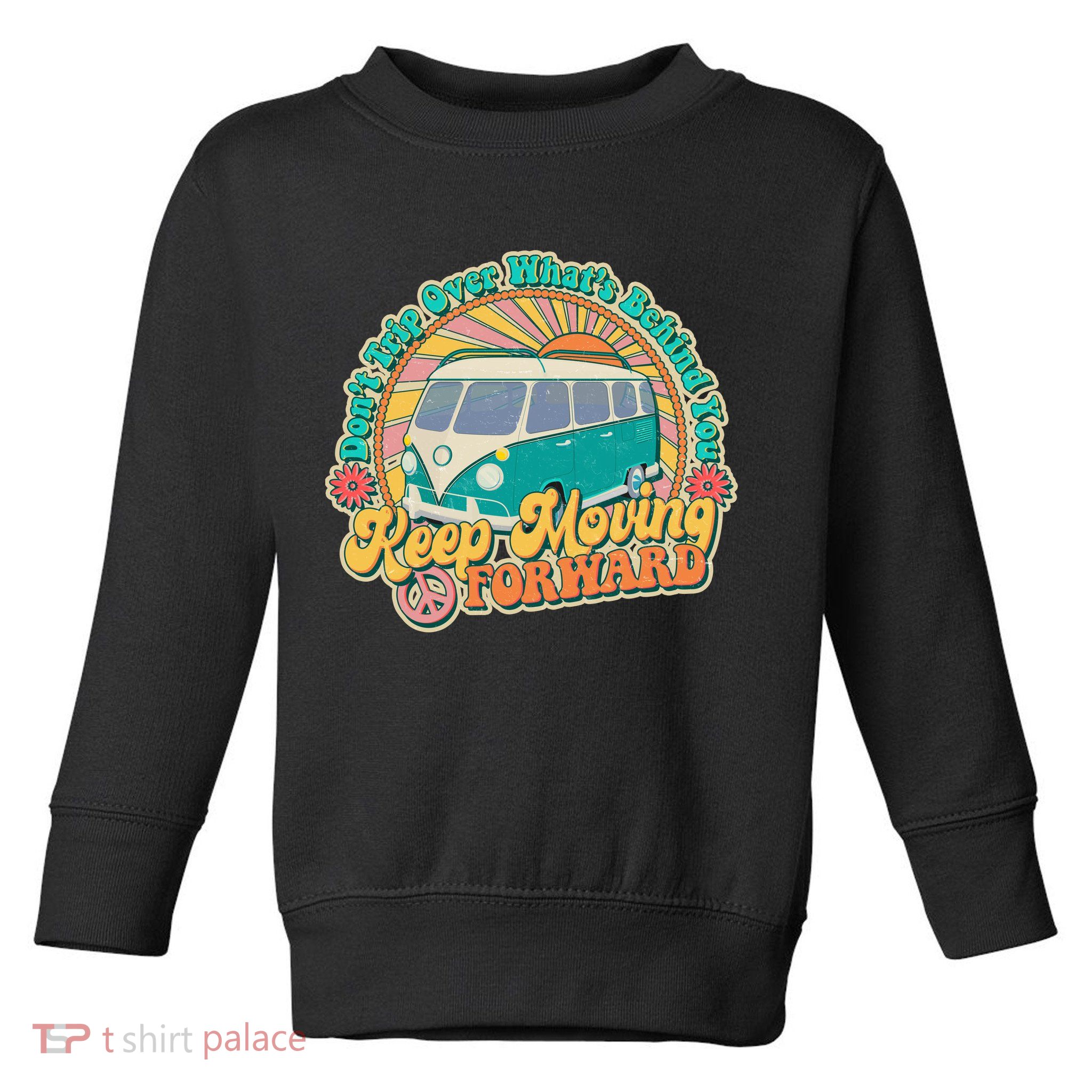 Vintage Retro VW Bus Keep Moving Forward Sunshine Toddler Sweatshirt