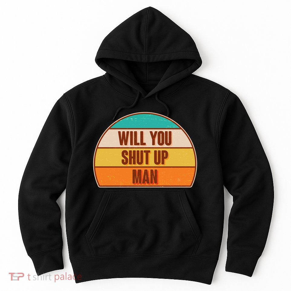Vintage Retro Will You Shut Up Man Biden Vs Trump Debate Hoodie